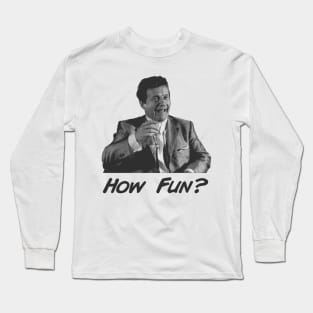 Joe How Fun? Goodfellas Long Sleeve T-Shirt